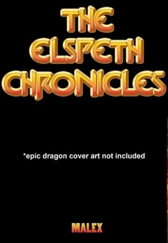 Hardcover The Elspeth Chronicles *epic dragon art not included Book