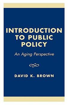 Hardcover Introduction to Public Policy: An Aging Perspective Book