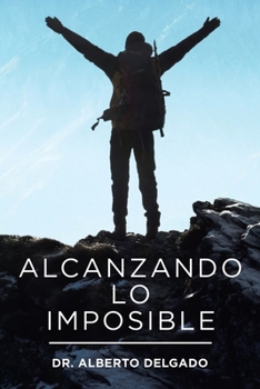 Paperback Alcanzando Lo Imposible [Spanish] Book
