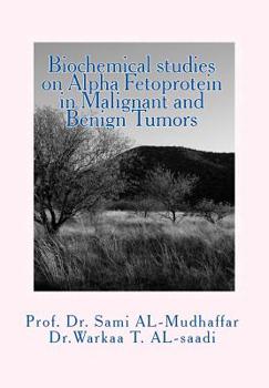 Paperback Biochemical studies on Alpha Fetoprotein in Malignant and Benign Tumors Book