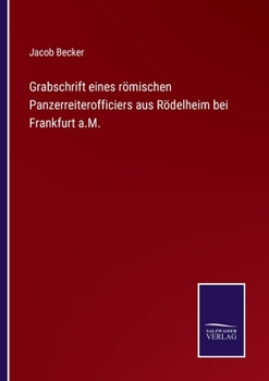 Grabschrift eines r�mischen Panzerreiterofficiers aus R�delheim bei Frankfurt a.M.
