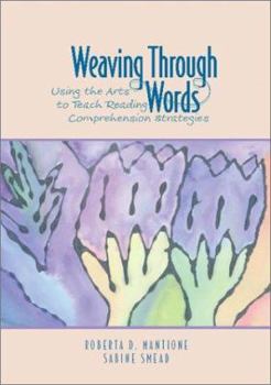 Paperback Weaving Through Words: Using the Arts to Teach Reading Comprehension Strategies Book