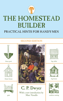 Paperback Homestead Builder: Practical Hints for Handy-Men Book