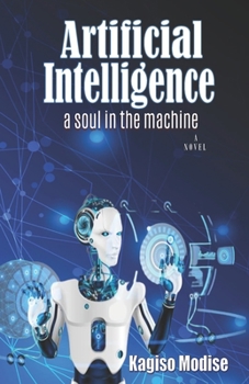 Paperback Artificial Intelligence: A Soul in the Machine Book