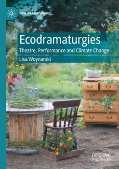 Paperback Ecodramaturgies: Theatre, Performance and Climate Change Book