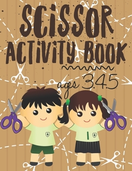 Paperback Scissor Activity Book: Scissor skills for preschoolers to kindergarteners ages 3.4.5, cut and glue workbook with 100 pages. Book