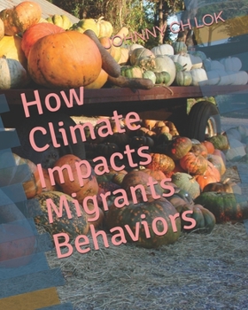 Paperback How Climate Impacts Migrants Behaviors Book