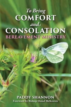 Paperback To Bring Comfort and Consolation: Bereavement Ministry Book