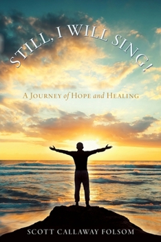 Paperback Still, I Will Sing!: A Journey of Hope and Healing Book