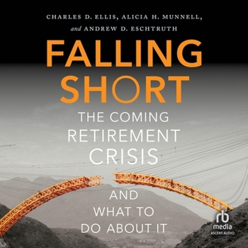 Audio CD Falling Short: The Coming Retirement Crisis and What to Do about It Book