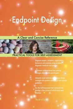 Paperback Endpoint Design A Clear and Concise Reference Book