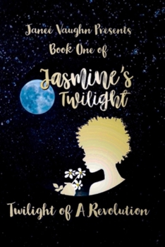 Paperback Book One of Jasmine's Twilight: Twilight of a Revolution Book