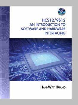 Hardcover The HCS12/9S12: An Introduction to Software and Hardware Interfacing [With CDROM] Book