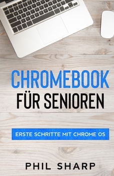 Paperback Chromebook für Senioren: Erste Schritte mit Chrome OS [German] Book