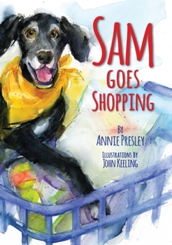 Hardcover Sam Goes Shopping: What a Dog Needs! Book