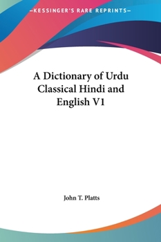 Hardcover A Dictionary of Urdu Classical Hindi and English V1 Book