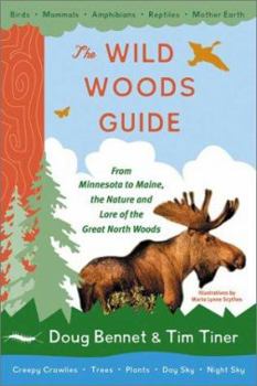 Paperback The Wild Woods Guide: From Minnesota to Maine, the Nature and Lore of the Great North Woods Book