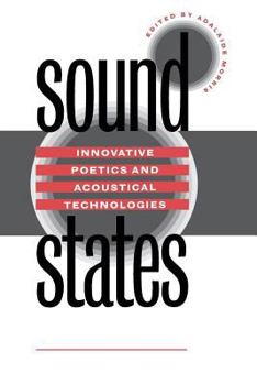 Paperback Sound States: Innovative Poetics and Acoustical Technologies Book