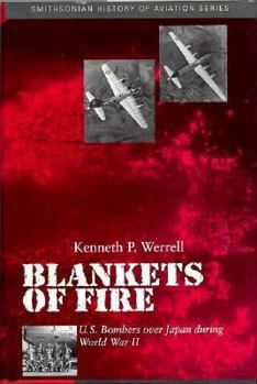 Hardcover Blankets of Fire: U.S. Bombers Over Japan During World War II Book