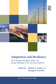 Paperback Adaptation and Resilience: The Economics of Climate, Water, and Energy Challenges in the American Southwest Book