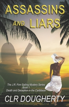 Assassins and Liars - Book #1 of the J.R. Finn Sailing Mysteries