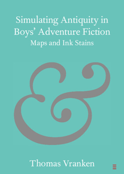Paperback Simulating Antiquity in Boys' Adventure Fiction Book