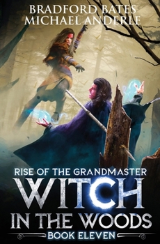 Witch in the Woods (Rise Of The Grandmaster Series) - Book #11 of the Rise of the Grandmaster