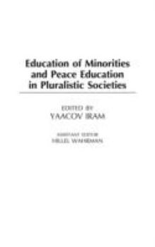 Hardcover Education of Minorities and Peace Education in Pluralistic Societies Book