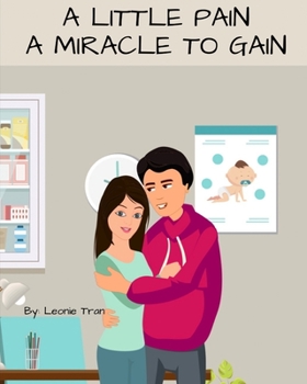 Paperback A Little Pain, A Miracle to Gain Book