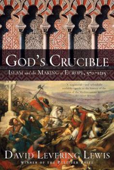 Paperback God's Crucible: Islam and the Making of Europe, 570-1215 Book