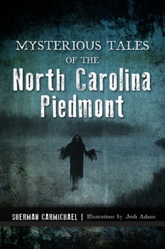 Paperback Mysterious Tales of the North Carolina Piedmont Book