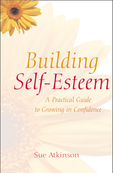 Paperback Building Self-Esteem: A Practical Guide to Growing in Confidence Book