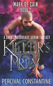 Killer's Prey: A Dark Crossroads Urban Fantasy (Mark of Cain)