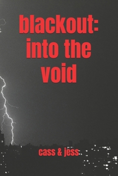 blackout: into the void