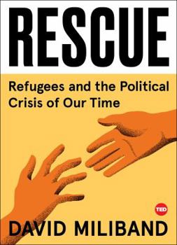 Hardcover Rescue: Refugees and the Political Crisis of Our Time Book