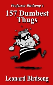 Paperback Professor Birdsong's: 157 Dumbest Thugs Book
