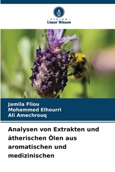 Analysen von Extrakten und ätherischen Ölen aus aromatischen und medizinischen (German Edition)