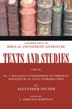 Paperback Pelagius's Expositions of Thirteen Epistles of St. Paul: Introduction Book