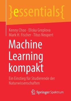 Paperback Machine Learning Kompakt: Ein Einstieg Für Studierende Der Naturwissenschaften [German] Book