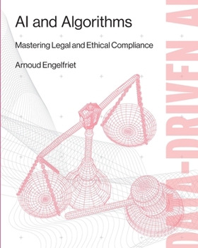 Paperback AI and Algorithms: Mastering Legal and Ethical Compliance Book