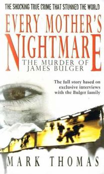 Paperback Every Mother's Nightmare - The Murder of James Bulger Book