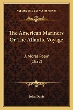 Paperback The American Mariners Or The Atlantic Voyage: A Moral Poem (1822) Book