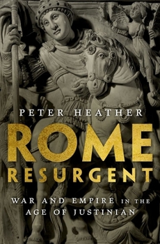 Hardcover Rome Resurgent: War and Empire in the Age of Justinian Book