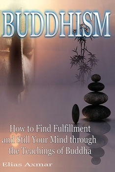 Paperback Buddhism: How to Find Fulfilment and Still Your Mind Through the Teachings of Buddha Book