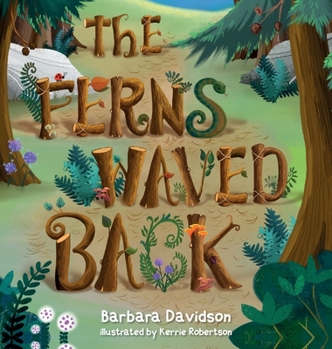 Hardcover The Ferns Waved Back Book