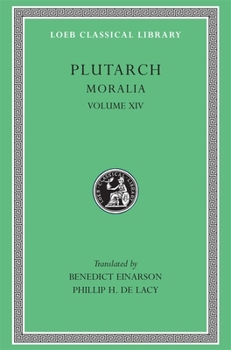 Hardcover Moralia, Volume XIV: That Epicurus Actually Makes a Pleasant Life Impossible. Reply to Colotes in Defence of the Other Philosophers. Is "Li [Greek, Ancient (To 1453)] Book