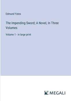 Paperback The Impending Sword; A Novel, In Three Volumes: Volume 1 - in large print Book