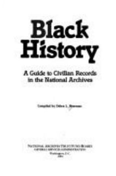 Hardcover Black History: A Guide to Civilian Records in the National Archives Book