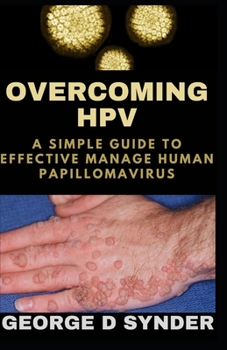 Paperback Overcoming HPV: A Simple Guide to effective manage Human Papillomavirus Book