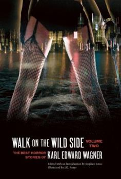 Hardcover Walk on the Wild Side: The Best Horror Stories of Karl Edward Wagner, Volume 2 Book